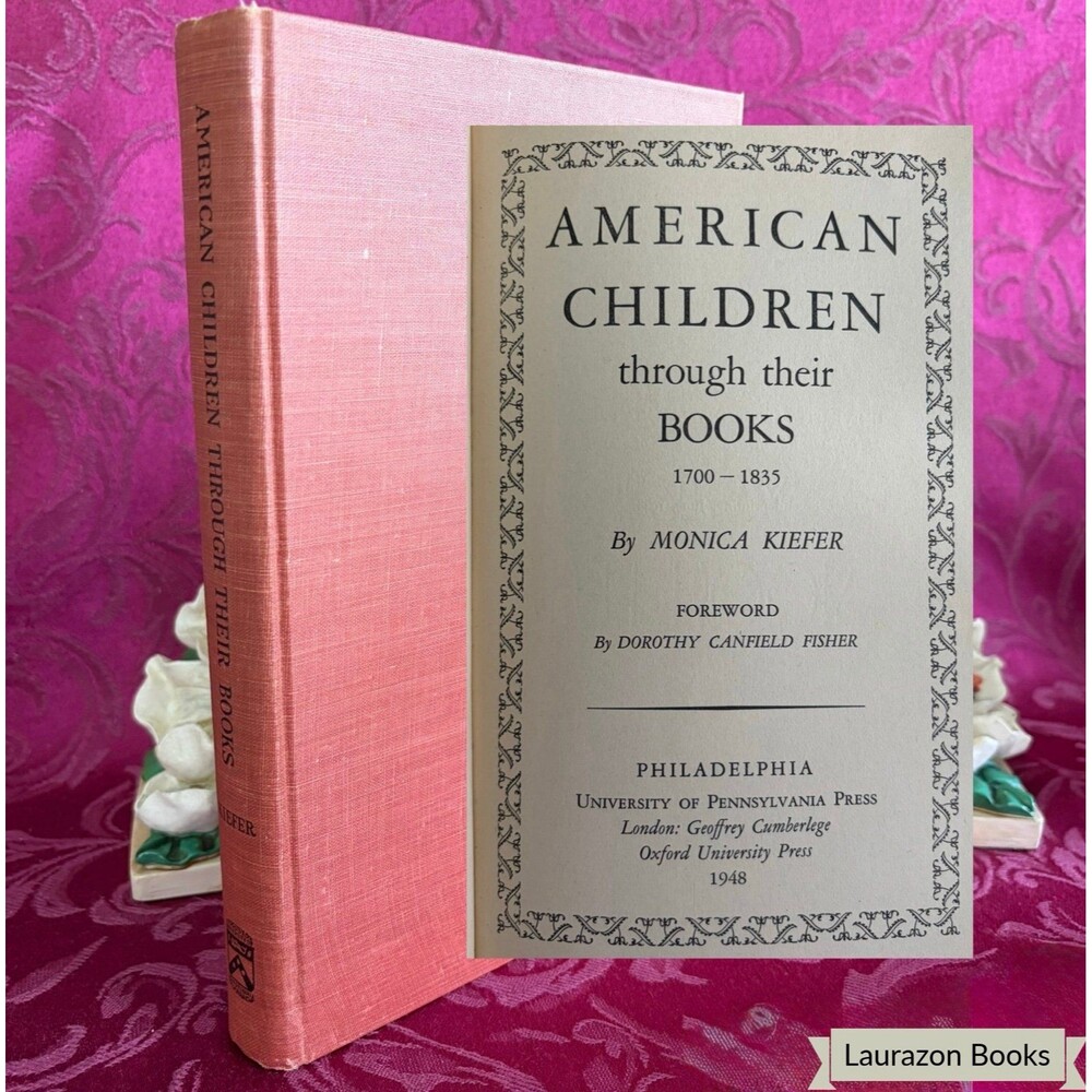 1948 American Children Through Their Books 1700-1835, Monica Kiefer, Illustrated